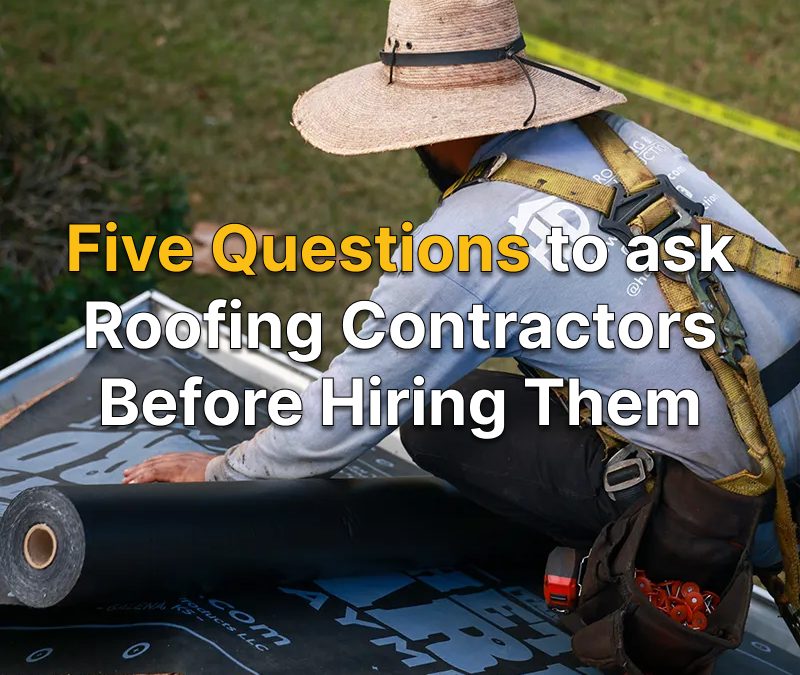 Five Questions to ask Roofing Contractors Before Hiring Them